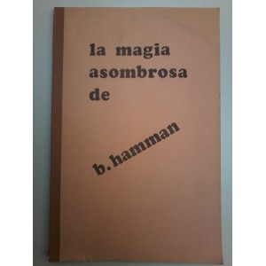 La magia asombrosa de B. Hamman